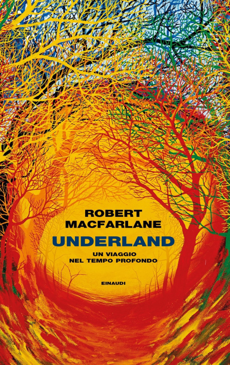 Könyv Underland. Un viaggio nel tempo profondo Robert Macfarlane
