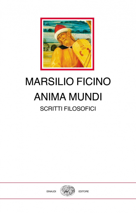Carte Anima mundi. Scritti filosofici Marsilio Ficino