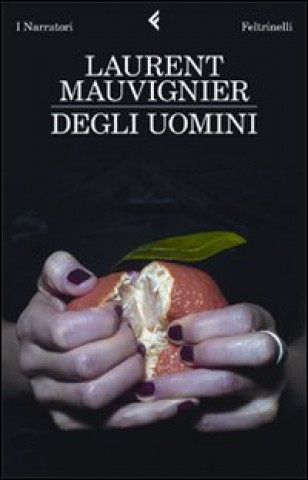 Knjiga Degli uomini Laurent Mauvignier