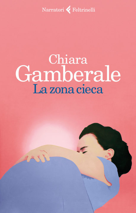 Kniha La zona cieca Chiara Gamberale