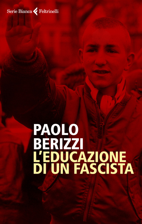 Kniha educazione di un fascista Paolo Berizzi