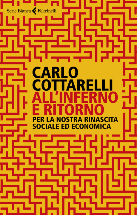 Kniha All'inferno e ritorno. Per la nostra rinascita sociale ed economica Carlo Cottarelli