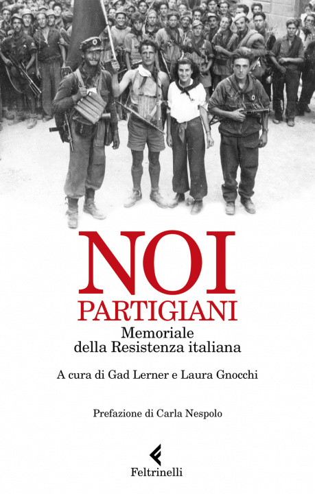 Könyv Noi,partigiani.Memoriale della resistenza italiana 