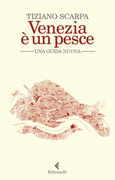 Könyv Venezia  e un pesce. Una guida nuova Tiziano Scarpa