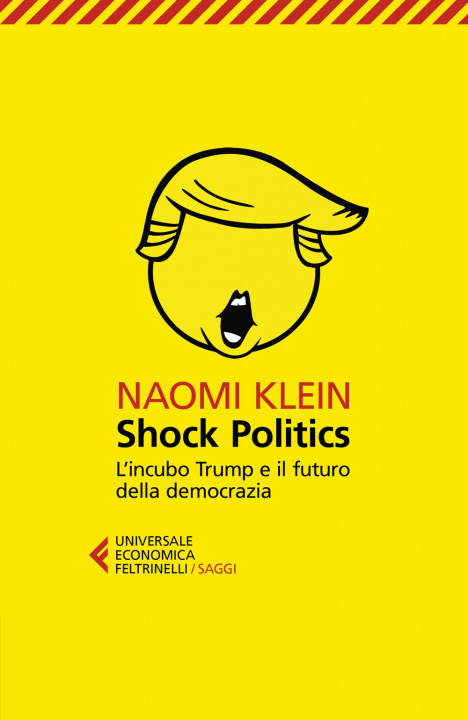 Kniha Shock politics. L'incubo Trump e il futuro della democrazia Naomi Klein