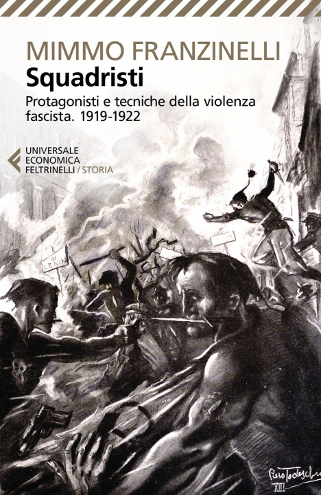 Kniha Squadristi. Protagonisti e tecniche della violenza fascista. 1919-1922 Mimmo Franzinelli