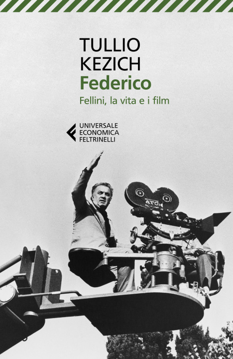 Carte Federico. Fellini, la vita e i film Tullio Kezich