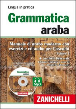Knjiga Grammatica araba. Manuale di arabo moderno con esercizi e CD Audio per l'ascolto Luc-Willy Deheuvels