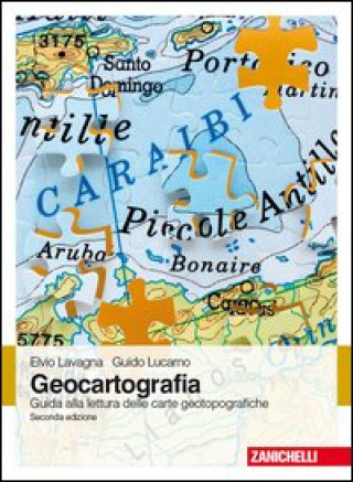 Книга Geocartografia. Guida alla lettura delle carte geotopografiche Elvio Lavagna