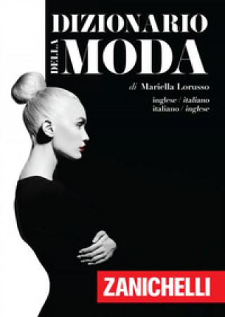 Книга Dizionario della moda. Inglese-Italiano, Italiano-Inglese Mariella Lorusso