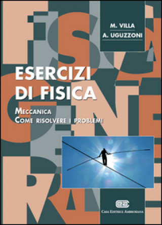 Kniha Esercizi di fisica 1. Meccanica. Come risolvere i problemi Mauro Villa