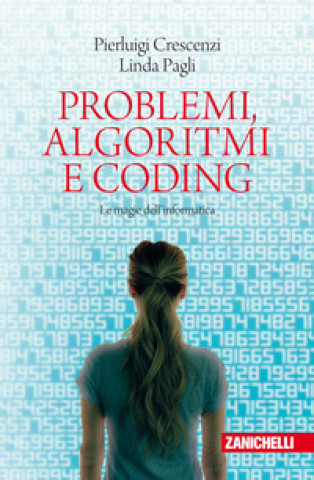 Knjiga Problemi, algoritmi e coding. Le magie dell'informatica Pierluigi Crescenzi