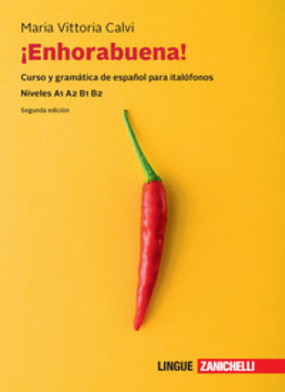 Könyv Enhorabuena! Curso y gramática de español para italófonos. Niveles B1 B2 Maria Vittoria Calvi
