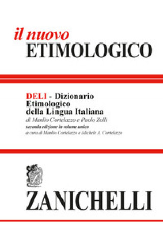 Carte nuovo etimologico. Dizionario etimologico della lingua italiana Manlio Cortelazzo