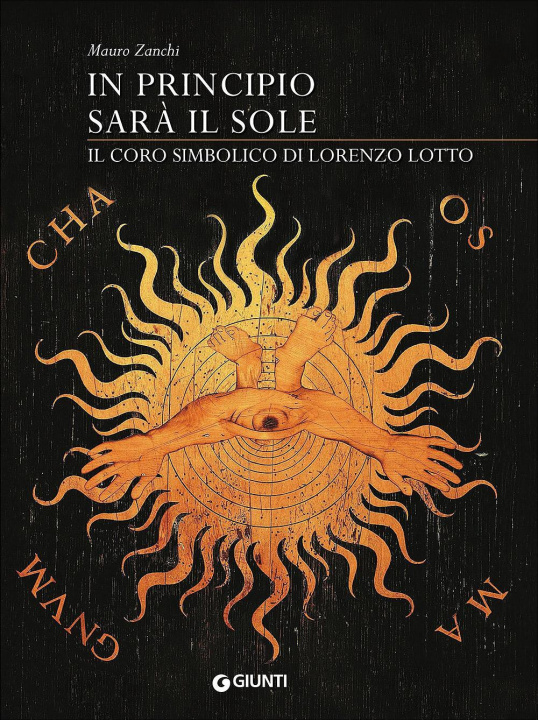 Kniha In principio sarà il sole. Il coro simbolico di Lorenzo Lotto Mauro Zanchi