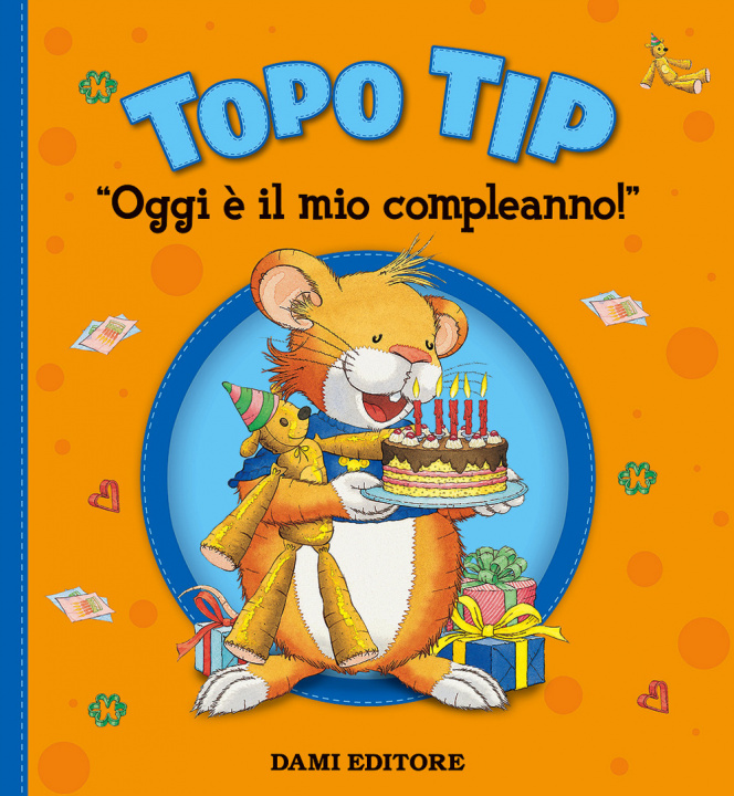 Knjiga Oggi è il mio compleanno! Topo Tip Anna Casalis