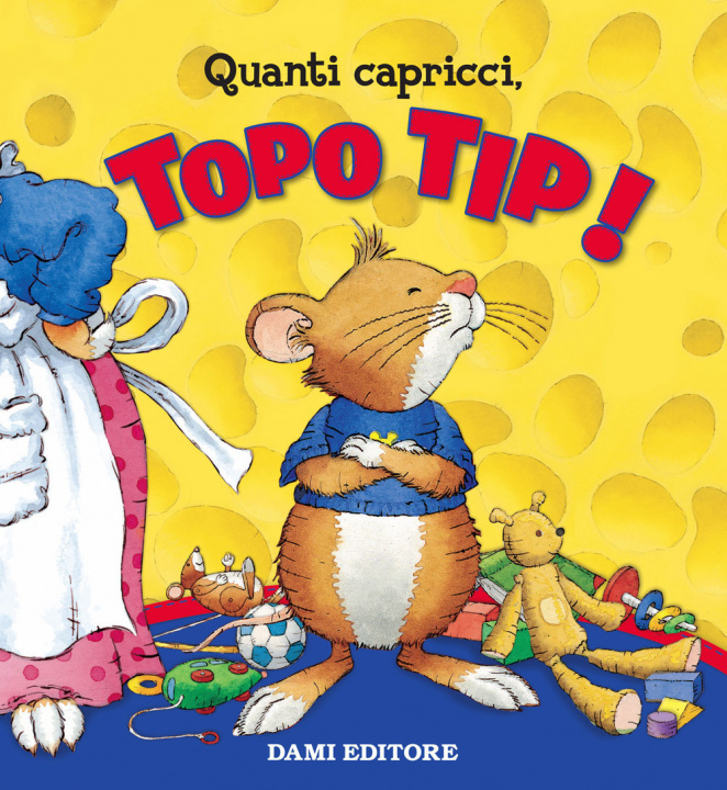 Kniha Quanti capricci, Topo Tip! Anna Casalis