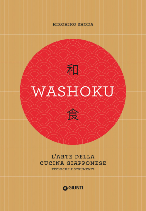 Könyv Washoku. L'arte della cucina giapponese. Tecniche e strumenti Hirohiko Shoda