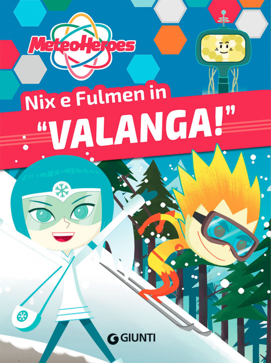 Kniha Nix e Fulmen in «Valanga!». Meteoheroes Alessia Di Giovanni