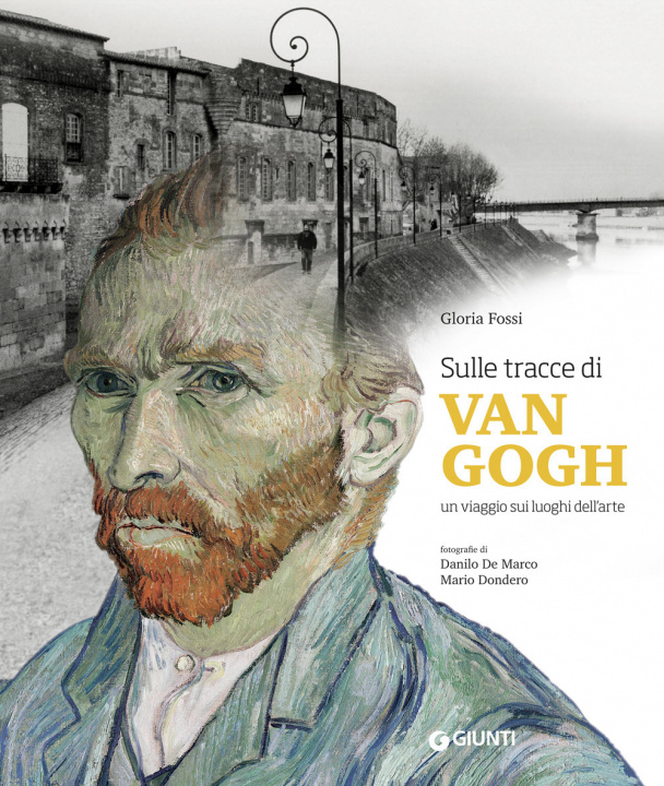 Kniha Sulle tracce di Van Gogh. Un viaggio sui luoghi dell'arte Gloria Fossi