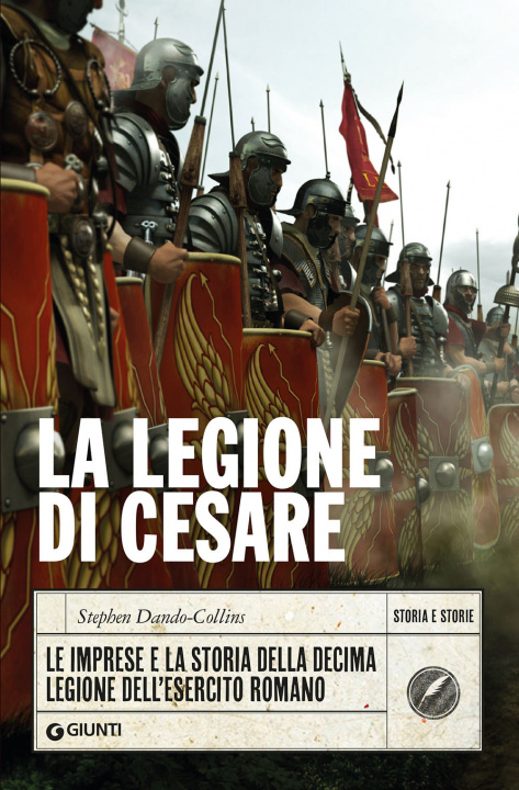 Kniha legione di Cesare. Le imprese e la storia della decima legione dell'esercito romano Stephen Dando-Collins