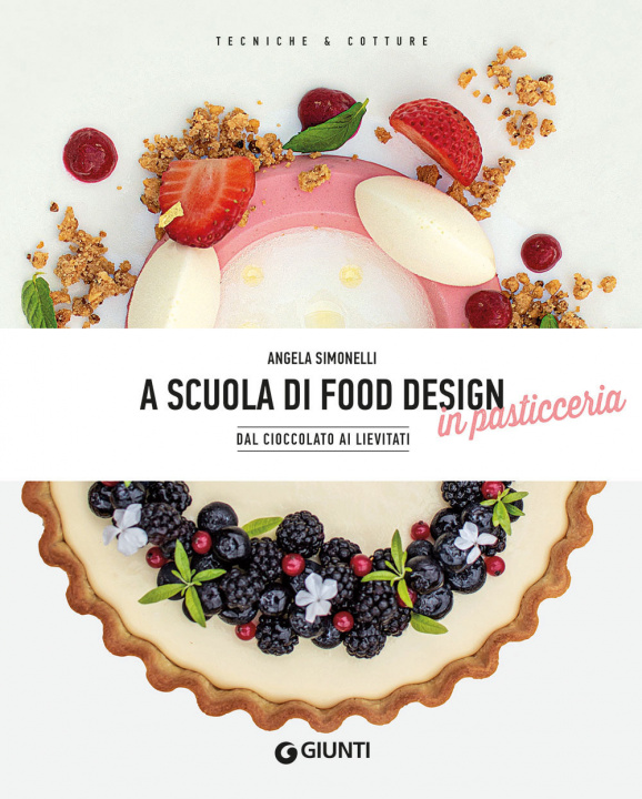 Kniha scuola di food design in pasticceria. Dal cioccolato ai lievitati Angela Simonelli