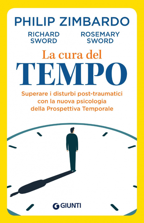 Kniha cura del tempo. Superare i disturbi post-traumatici con la nuova psicologia della Prospettiva Temporale Philip Zimbardo