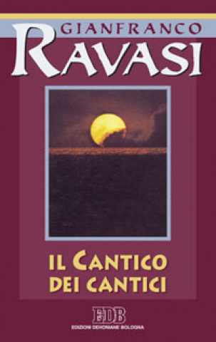 Kniha Cantico dei cantici. Ciclo di conferenze (Milano, Centro culturale S. Fedele) Gianfranco Ravasi