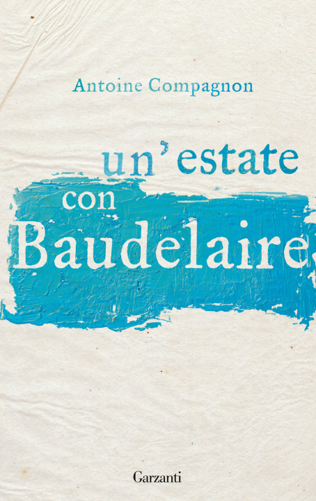 Kniha estate con Baudelaire Antoine Compagnon