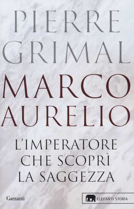 Książka Marco Aurelio. L'imperatore che scoprì la saggezza Pierre Grimal