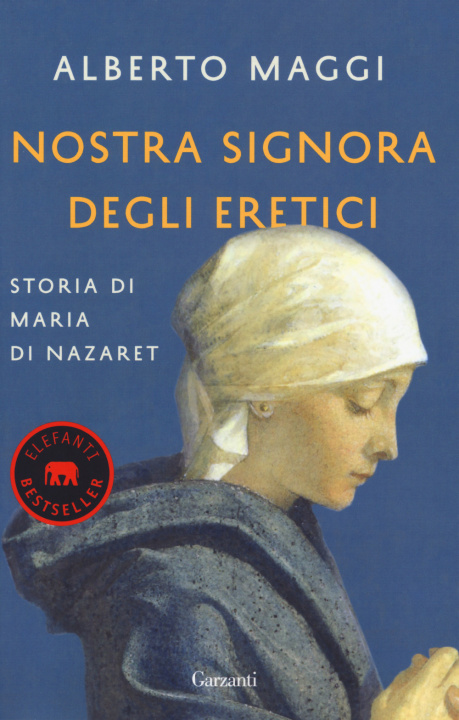Könyv Nostra Signora degli eretici. Storia di Maria di Nazaret Alberto Maggi