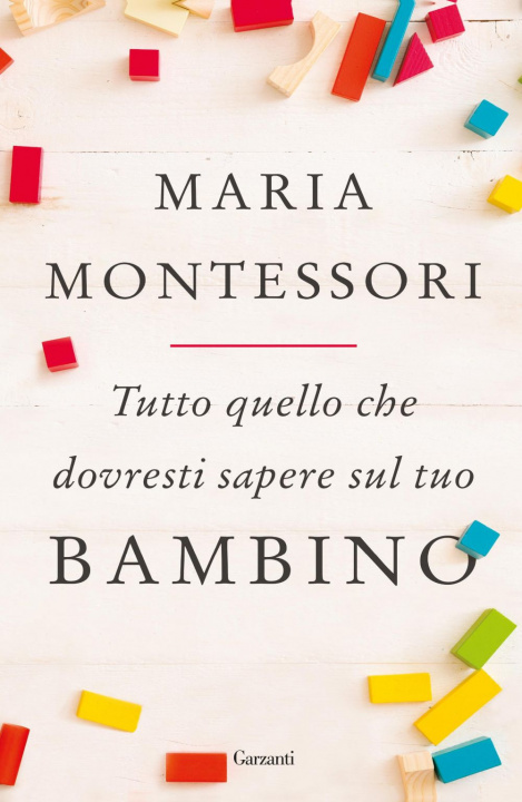 Kniha Tutto quello che dovresti sapere sul tuo bambino Maria Montessori