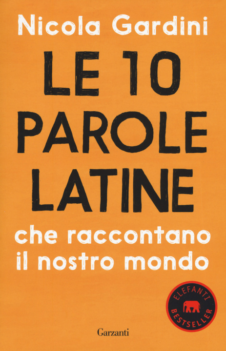Könyv 10 parole latine che raccontano il nostro mondo Nicola Gardini