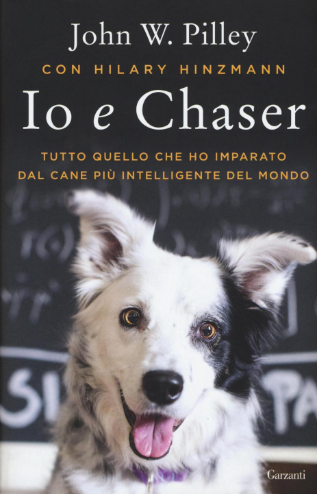 Kniha Io e Chaser. Tutto quello che ho imparato dal cane più intelligente del mondo John W. Pilley