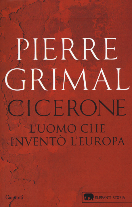 Buch Cicerone. L'uomo che inventò l'Europa Pierre Grimal