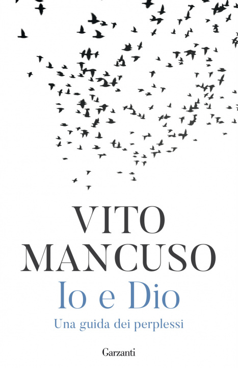 Carte Io e Dio. Una guida dei perplessi Vito Mancuso