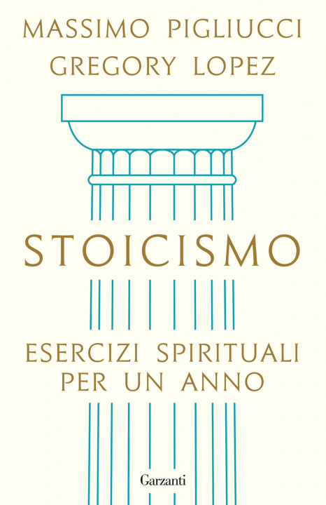 Könyv Stoicismo. Esercizi spirituali per un anno Massimo Pigliucci