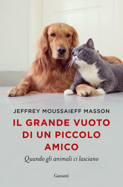 Book grande vuoto di un piccolo amico. Quando gli animali ci lasciano Jeffrey Moussaieff Masson