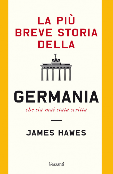 Könyv più breve storia della Germania che sia mai stata scritta James Hawes