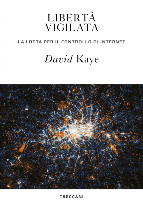 Kniha Libertà vigilata. La lotta per il controllo di internet David Kaye