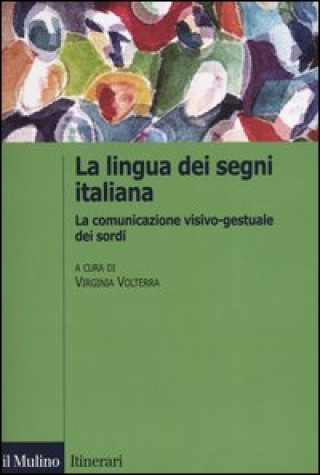 Knjiga lingua italiana dei segni. La comunicazione visivo-gestuale dei sordi 