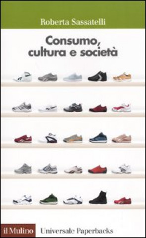 Boek Consumo, cultura e società Roberta Sassatelli