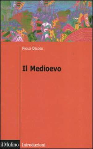 Knjiga Medioevo Paolo Delogu