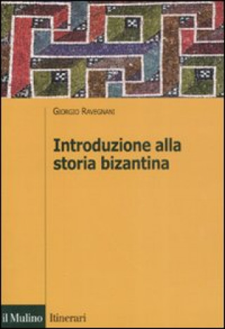 Книга Introduzione alla storia bizantina Giorgio Ravegnani