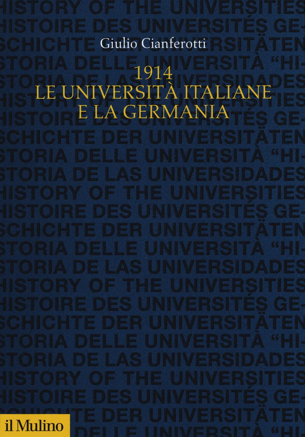 Könyv 1914. Le università italiane e la Germania Giulio Cianferotti