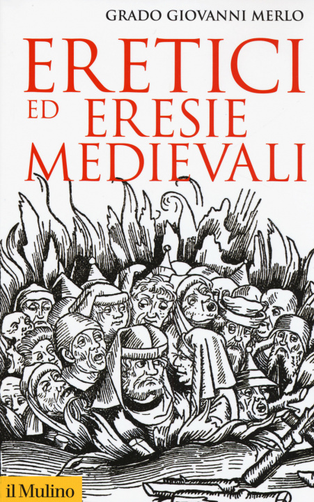 Kniha Eretici ed eresie medievali Grado Giovanni Merlo
