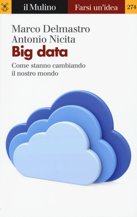 Kniha Big data. Come stanno cambiando il nostro mondo Marco Delmastro