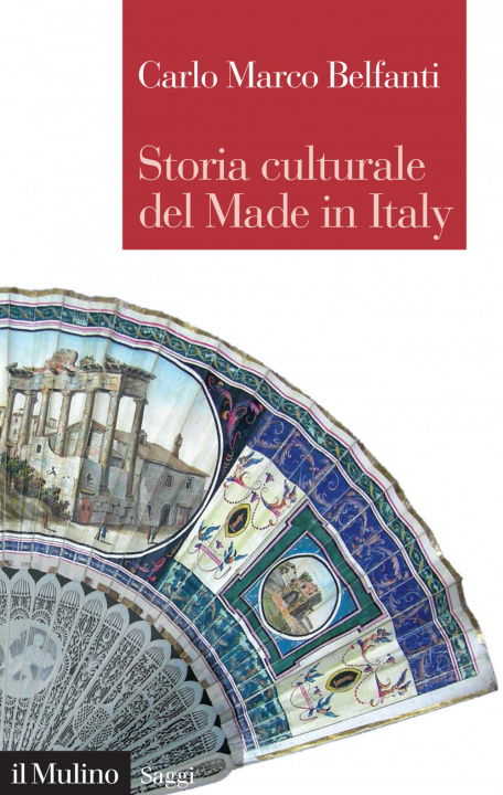 Carte Storia culturale del made in Italy Carlo Marco Belfanti