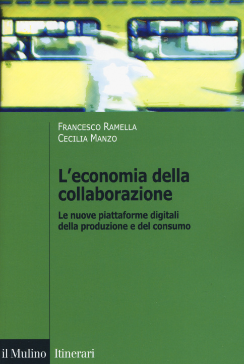 Könyv economia della collaborazione. Le nuove piattaforme digitali della produzione e del consumo Francesco Ramella