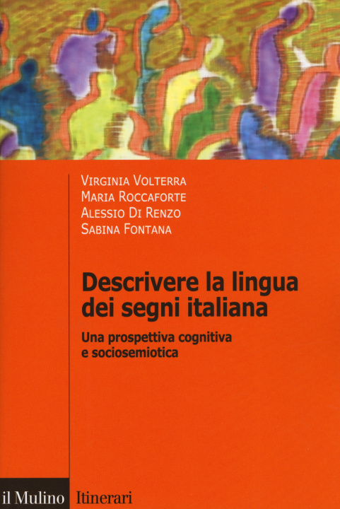 Könyv Descrivere la lingua dei segni italiana. Una prospettiva cognitiva e sociosemiotica Virginia Volterra